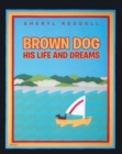 Image for Brown Dog : His Life And Dreams
