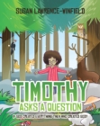 Image for Timothy Asks a Question: If God Created Everything Then Who Created God?