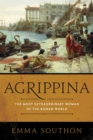 Image for Agrippina : The Most Extraordinary Woman of the Roman World