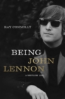 Image for Being John Lennon: a restless life