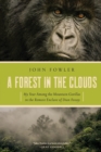 Image for A Forest in the Clouds : My Year Among the Mountain Gorillas in the Remote Enclave of Dian Fossey