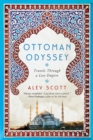 Image for Ottoman Odyssey: Travels Through a Lost Empire   