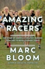 Image for Amazing Racers: The Story of America&#39;s Greatest Running Team and Its Revolutionary Coach