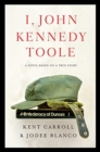 Image for I, John Kennedy Toole : A Novel