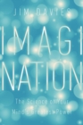Image for Imagination: The Science of Your Mind&#39;s Greatest Power
