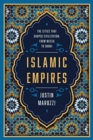Image for Islamic Empires : The Cities that Shaped Civilization: From Mecca to Dubai