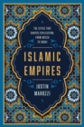 Image for Islamic Empires: The Cities that Shaped Civilization?From Mecca to Dubai