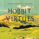 Image for Hobbit Virtues: Rediscovering J. R. R. Tolkien&#39;s Ethics from The Lord of the Rings