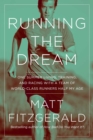 Image for Running the Dream : One Summer Living, Training, and Racing with a Team of World-Class Runners Half My Age