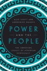 Image for Power and the People: The Enduring Legacy of Athenian Democracy