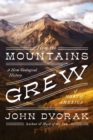 Image for How the Mountains Grew: A New Geological History of North America
