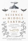 Image for Science of Middle-Earth: A New Understanding of Tolkien and His World