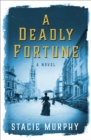 Image for A Deadly Fortune : A Novel