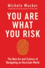 Image for You Are What You Risk