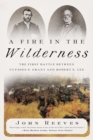 Image for Fire in the Wilderness: The First Battle Between Ulysses S. Grant and Robert E. Lee