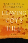 Image for Leaving Coy&#39;s Hill: A Novel