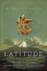Image for Latitude: The True Story of the World&#39;s First Scientific Expedition