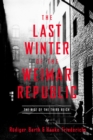 Image for The Last Winter of the Weimar Republic