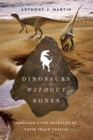 Image for Dinosaurs Without Bones: Dinosaur Lives Revealed by Their Trace Fossils
