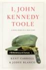 Image for I, John Kennedy Toole : A Novel