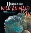 Image for Hanging Out with Wild Animals - Book Two