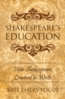 Image for Shakespeare&#39;s Education : How Shakespeare Learned to Write