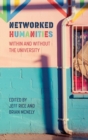 Image for Networked Humanities: Within and Without the University