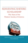 Image for Reinventing Rhetoric Scholarship: Fifty Years of the Rhetoric Society of America