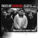 Image for Faces of Courage : Ten Years of Building Sanctuary