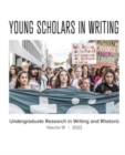 Image for Young Scholars in Writing : Undergraduate Research in Writing and Rhetoric, Volume 19 (2022)