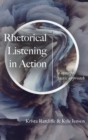 Image for Rhetorical Listening in Action : A Concept-Tactic Approach