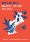 Image for New England&#39;s roadside ecology  : explore 30 of the region&#39;s unique natural areas