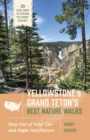 Image for Yellowstone and Grand Teton’s Best Nature Walks : 29 Easy Ways to Explore the Parks’ Ecology