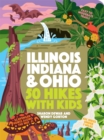 Image for 50 Hikes with Kids Illinois, Indiana, and Ohio