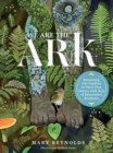 Image for We are the ark  : returning our gardens to their true nature with acts of restorative kindness