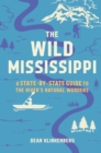 Image for The Wild Mississippi : A State-by-State Guide to the River’s Natural Wonders