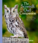 Image for The Screech Owl Companion : Everything You Need to Know about These Beneficial Raptors