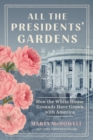 Image for All the Presidents&#39; Gardens