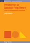 Image for Introduction to classical field theory  : a tour of the fundamental interactions