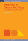 Image for Introduction to Classical Field Theory : A tour of the fundamental interactions