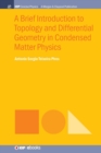 Image for A Brief Introduction to Topology and Differential Geometry in Condensed Matter Physics