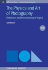 Image for The Physics and Art of Photography, Volume 3 : Detectors and the meaning of digital
