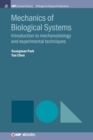 Image for Mechanics of biological systems  : introduction to mechanobiology and experimental techniques