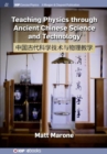 Image for Teaching Physics through Ancient Chinese Science and Technology