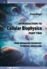 Image for Introduction to cellular biophysicsVolume 2,: From membrane transport to neural signalling