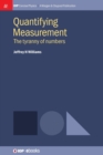 Image for Quantifying Measurement : The Tyranny of Numbers