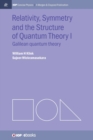 Image for Relativity, Symmetry and the Structure of the Quantum Theory