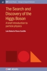 Image for The Search and Discovery of the Higgs Boson