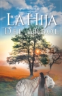 Image for La Hija Del Arbol