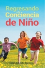 Image for Regresando a La Conciencia De Nino